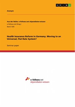 Health Insurance Reform in Germany. Moving to an Universal, Flat Rate System? (eBook, ePUB)