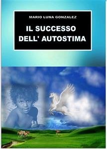 Il successo dell'autostima (eBook, ePUB) - Luna Gonzalez, Mario