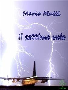Il settimo volo (eBook, ePUB) - Mutti, Mario