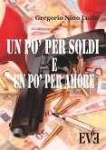 Un pò per soldi e un pò per amore (eBook, ePUB)