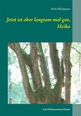 Jetzt ist aber langsam mal gut, Heiko (eBook, ePUB)
