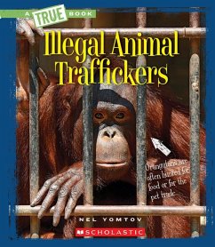 Illegal Animal Traffickers (a True Book: The New Criminals) - Yomtov, Nel