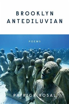 Brooklyn Antediluvian: Poems - Rosal, Patrick