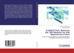 A Hybrid Tech. Based on Std. SRS Modules for S/W Requirements Prioti - Awan, Mohammad Daud;Shehzad, Khurram