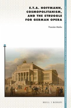 E. T. A. Hoffmann, Cosmopolitanism, and the Struggle for German Opera - Markx, Francien