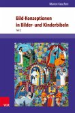 Bild-Konzeptionen in Bilder- und Kinderbibeln, 2 Bde.