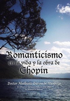 Romanticismo en la vida y la obra de Chopin - de Mendoza, Doctor Adalberto García