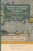 Manifestes Et Programmes Littéraires Aux Caraïbes Francophones: En/Jeux Idéologiques Et Poétiques