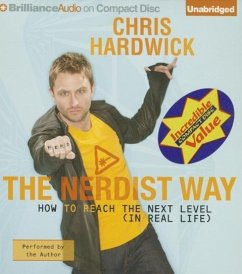 The Nerdist Way: How to Reach the Next Level (in Real Life) - Hardwick, Chris