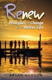 RENEW - Principles of Change for a Better Life: A 30-Day Devotional Resource