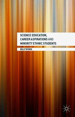 Science Education, Career Aspirations and Minority Ethnic Students - Wong, Billy