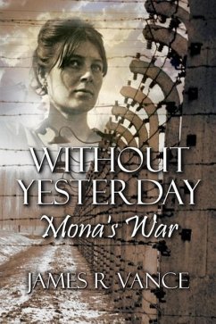 Without Yesterday: Mona's War - Vance, James R.