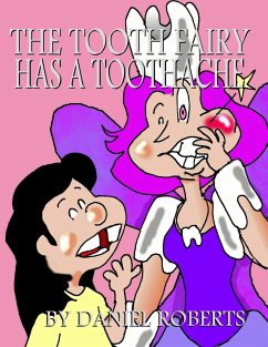 The Tooth Fairy Has a Toothache - Roberts, Daniel