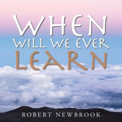 When Will We Ever Learn - Newbrook, Robert