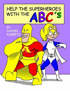 Help the Superheroes with the ABCs - Roberts, Daniel