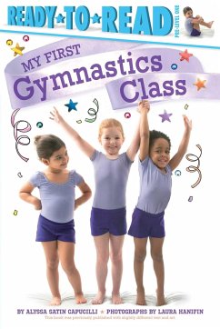 My First Gymnastics Class: Ready-To-Read Pre-Level 1 - Capucilli, Alyssa Satin