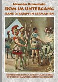 Rom im Untergang - Band 2: Kampf in Germanien Rom im Untergang - Band 2: Kampf in Germanien