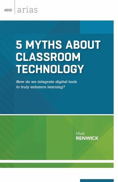5 Myths about Classroom Technology - Renwick, Matt