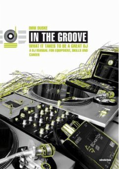 In The Groove - What It Takes To Be A Great DJ - Dirk, Duske