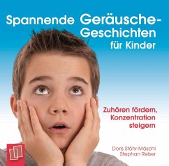 Spannende Geräusche-Geschichten für Kinder - Stöhr-Mäschl, Doris;Reiser, Stephan