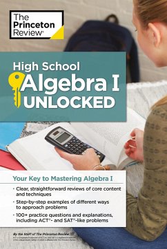 High School Algebra I Unlocked - The Princeton Review