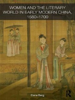 Women and the Literary World in Early Modern China, 1580-1700 - Berg, Daria