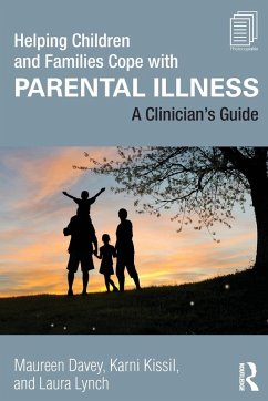 Helping Children and Families Cope with Parental Illness - Davey, Maureen (Drexel University, Pennsylvania, USA); Kissil, Karni (in private practice, Florida, USA); Lynch, Laura (Drexel University, Pennsylvania, USA)