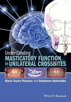 Understanding Masticatory Function in Unilateral Crossbites - Piancino, Maria Grazia;Kyrkanides, Stephanos