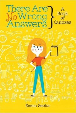 There Are No Wrong Answers: A Book of Quizzes - Sector, Emma