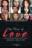 The Price of Love; One Woman's Journey Through Domestic Violence.