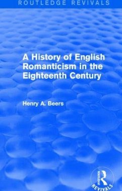 A History of English Romanticism in the Eighteenth Century (Routledge Revivals) - Beers, Henry A