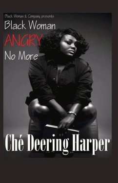 Black Woman Angry No More - Harper, Che' Deering