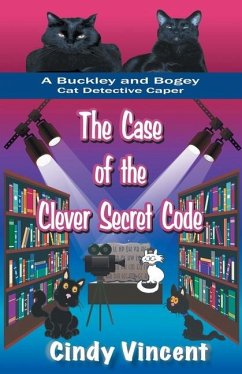 The Case of the Clever Secret Code (A Buckley and Bogey Cat Detective Caper) - Vincent, Cindy