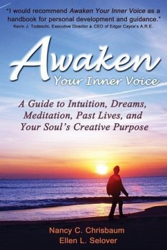 Awaken Your Inner Voice: A Guide to Intuition, Dreams, Meditation, Past Lives, and Your Soul's Creative Purpose - Chrisbaum, Nancy C.; Selover, Ellen L.