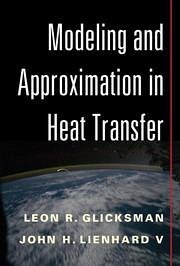 Modeling and Approximation in Heat Transfer - Glicksman, Leon R; Lienhard V, John H