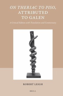 On Theriac to Piso, Attributed to Galen: A Critical Edition with Translation and Commentary - Leigh, Robert
