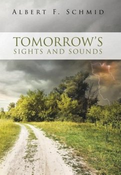 Tomorrow's Sights and Sounds - Schmid, Albert F.