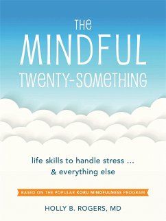 The Mindful Twenty-Something - Rogers, Dr. Holly B.