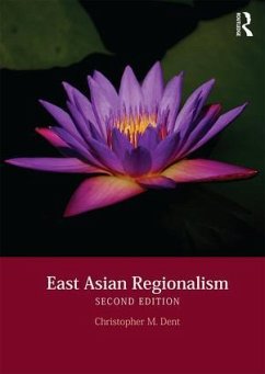 East Asian Regionalism - Dent, Christopher M