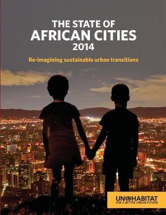 The State of African Cities 2014: Re-Imagining Sustainable Urban Transitions - United Nations Human Settlements Program