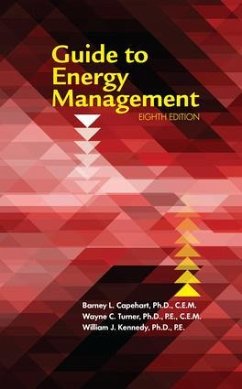 Guide to Energy Management, Eighth Edition - Capehart Ph D Cem, Barney L; Turner Ph D Pe Cem, Wayne C; Kennedy Ph D Pe, William J
