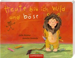 Heute bin ich wild und böse - Richter, Jutta