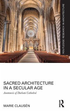 Sacred Architecture in a Secular Age - Clausén, Marie