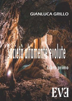Società altamente evolute (eBook, ePUB) - Grillo, Gianluca