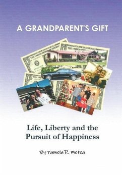 A Grandparent's Gift - Life, Liberty and the Pursuit of Happiness - Metea, Pamela