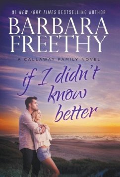 If I Didn't Know Better - Freethy, Barbara