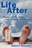 Life After: Stories of Life, Death, and the Places in Between