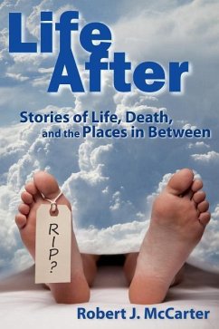 Life After: Stories of Life, Death, and the Places in Between - McCarter, Robert J.
