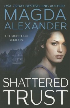 Shattered Trust - Alexander, Magda