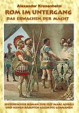 Rom im Untergang - Sammelband 1: Das Erwachen der Macht Rom im Untergang - Sammelband 1: Das Erwachen der Macht